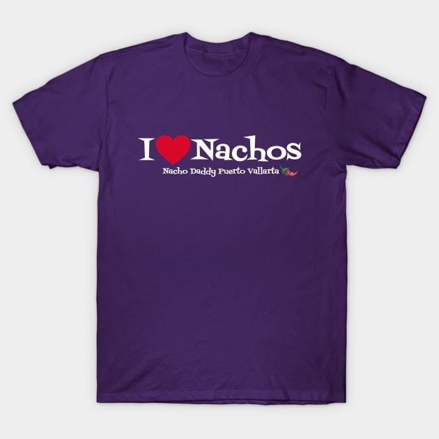 Love Nachos T-Shirt by Nacho Daddy by Nacho Mama